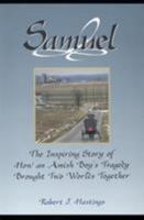 Samuel: The Inspiring Story of How an Amish Boy's Tragedy Brought Two Worlds Together 1563524376 Book Cover