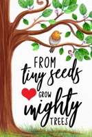 From Tiny Seeds Grow Mighty Trees: Paraprofessional Gifts, Teacher Notebook, Inspirational Gifts Appreciation, Teacher's Aide Helping Me Grow, Unique Diary, Sarcastic Humor Journal, Gag Gift ... secre 1673489168 Book Cover