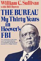 The Bureau: My Thirty Years in Hoover's FBI 0393012360 Book Cover
