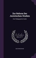 Zur Reform Der Juristischen Studien: Eine Pädagogische Studie 1358832056 Book Cover