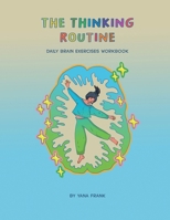 The Thinking Routine: Daily Brain Exercises Workbook 3982880416 Book Cover