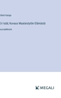Eri Isää; Kuvaus Maalaistytön Elämästä: suuraakkosin (Finnish Edition) 336837608X Book Cover
