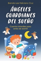 Ángeles Guardianes Del Sueño VOL. 1: Cuentos infantiles para antes de dormir B0BVTLQXXP Book Cover
