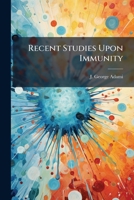 Recent Studies Upon Immunity 117552686X Book Cover