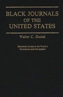 Black Journals of the United States (Historical Guides to the World's Periodicals and Newspapers) 0313207046 Book Cover