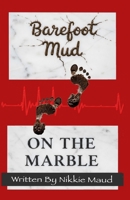 Barefoot Mud on the Marble 176405654X Book Cover