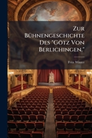 Zur Buhnengeschichte Des Gotz Von Berlichingen 3743365634 Book Cover