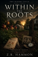 Within The Roots (The Bloom Cycle) B0HD2GK17B Book Cover
