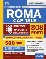 Concorso Roma Capitale 2025: Quiz DI Logica, Diritto Ed Enti Locali per Ottenere Uno Degli 808 Posti a Tempo Indeterminato Previsti Dal Bando 2025. (Italian Edition) B0FCMS8K1Q Book Cover