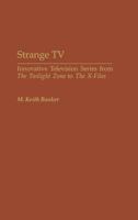 Strange TV: Innovative Television Series from The Twilight Zone to The X-Files 0313323739 Book Cover