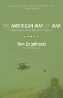 The American Way of War: How Bush's Wars Became Obama's 1608460711 Book Cover
