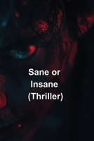 Sane or Insane (Thriller) B0DSDK5KTD Book Cover