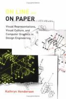 On Line and On Paper: Visual Representations, Visual Culture, and Computer Graphics in Design Engineering (Inside Technology) 0262519143 Book Cover