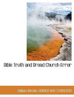 Bible Truth and Broad Church Error 1022683101 Book Cover