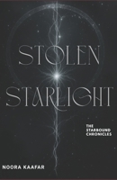 Stolen Starlight (The Starbound Chronicles) B0GFB7MQCG Book Cover