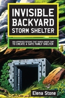 Invisible Backyard Storm Shelter: HOA-approved designs that vanish under turf; hidden storm bunker; HOA compliant; landscape integration; safe family shelter 1998545040 Book Cover