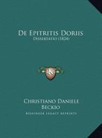 De Epitritis Doriis: Dissertatio (1824) 1162282754 Book Cover