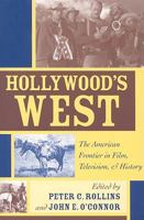 Hollywood's West: The American Frontier in Film, Television, And History 0813191963 Book Cover