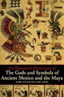 The Gods and Symbols of Ancient Mexico and the Maya: An Illustrated Dictionary of Mesoamerican Religion 0500279284 Book Cover