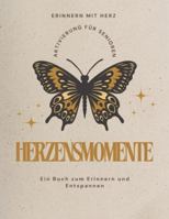 Herzensmomente - Ein Buch zum Erinnern und Entspannen: Erinnern mit Herz, Aktivierung für Senioren oder Menschen mit Gedächtnisschwierigkeiten B0G447J869 Book Cover