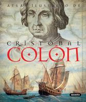 Atlas ilustrado de Cristóbal Colón 8467708247 Book Cover