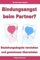 Bindungsangst Beim Partner? - Beziehungs�ngste Verstehen Und Gemeinsam �berwinden 1491021934 Book Cover