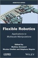 Flexible Robotics: Applications to Multiscale Manipulations 1848215207 Book Cover
