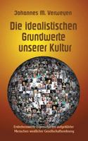 Die Idealistischen Grundwerte Unserer Kultur (German Edition) 3746010802 Book Cover