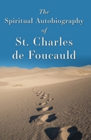 The Spiritual Autobiography of Charles de Foucauld 1593255918 Book Cover