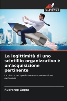 La legittimità di uno scintillio organizzativo è un'acquisizione pertinente: La ricerca occupazionale è una convenzione meticolosa 6206079155 Book Cover