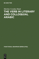 The Verb in Literary and Colloquial Arabic 3110154013 Book Cover