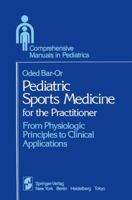 Pediatric Sports Medicine for the Practitioner: From Physiologic Principles to Clinical Applications (Graduate Texts in Mathematics) 0387908730 Book Cover