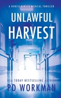 Unlawful Harvest (A Kenzie Kirsch Medical Thriller) 198941527X Book Cover