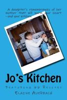 Jo's Kitchen: Featuring 66 Recipes 1540546128 Book Cover