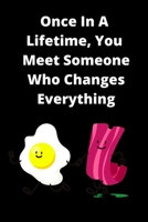 Once In A Lifetime, You Meet Someone Who Changes Everything Prompt Journal 1655804804 Book Cover