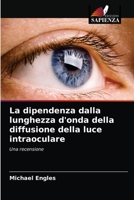 La dipendenza dalla lunghezza d'onda della diffusione della luce intraoculare 6202909994 Book Cover