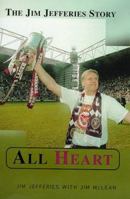 All Heart: the Jim Jefferies Story 1840181524 Book Cover