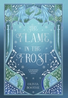 Flame in the Frost : A Dark Epic Fantasy Romance 1969976039 Book Cover