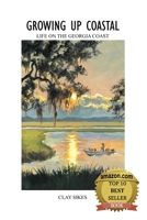 Growing Up Coastal: Life on the Georgia Coast 1637640382 Book Cover