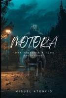 Motora: Una historia a toda velocidad B0BYLVMG8D Book Cover
