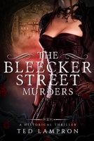 THE BLEECKER STREET MURDERS: A HISTORICAL SUSPENSE THRILLER B09769RM4R Book Cover