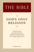 The Bible: God's Only Religion 1522878513 Book Cover