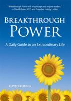 Breakthrough Power: A Daily Guide to an Extraordinary Life 1936179008 Book Cover