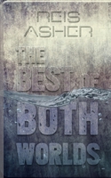 The Best Of Both Worlds 1695308484 Book Cover