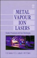 Metal Vapour Ion Lasers: Kinetic Processes and Gas Discharges 0471955639 Book Cover