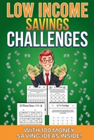 Low Income Savings Challenges: Money saving challenges to suit all budgets including kids! With customizable pages and 100 bonus money saving tips 1916791042 Book Cover