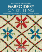 Embroidery on Knitting: Inspirational Modern Designs For Stitching Onto Knitted Garments 1782217649 Book Cover