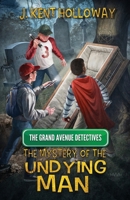 The Mystery of the Undying Man 1088066933 Book Cover