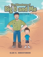 The Adventures of Big D and Me: Big D Took Me to the Sea 1645592375 Book Cover
