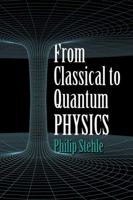 From Classical to Quantum Physics 0486806677 Book Cover